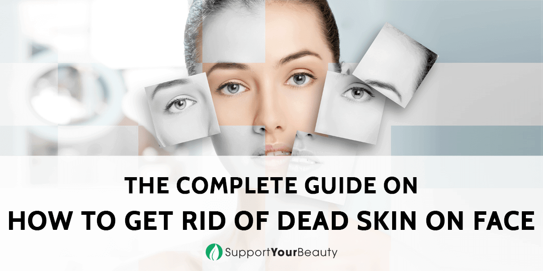 how-to-get-rid-of-dead-skin-on-face-updated-2023