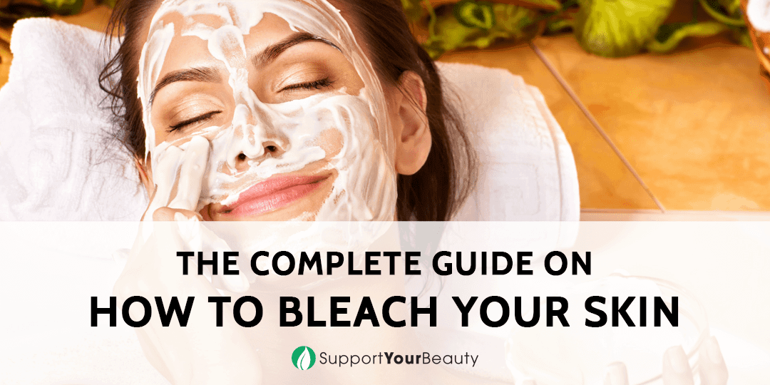 How To Bleach Your Skin (Updated 2023)