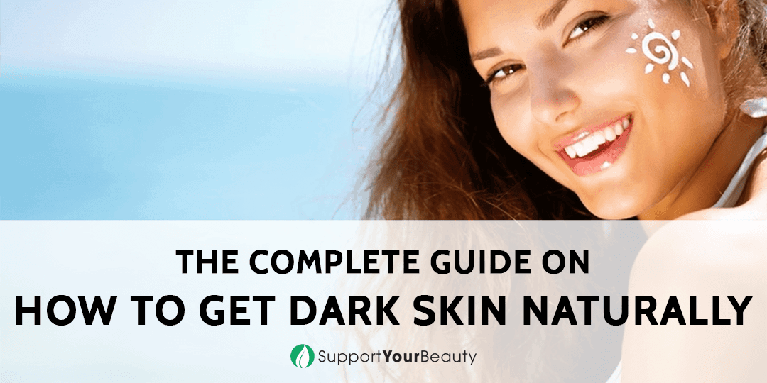 How To Get Dark Skin Naturally