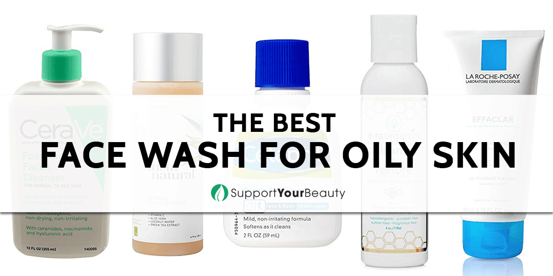 The Best Face Wash For Oily Skin
