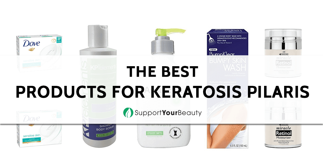 The Best Products For Keratosis Pilaris