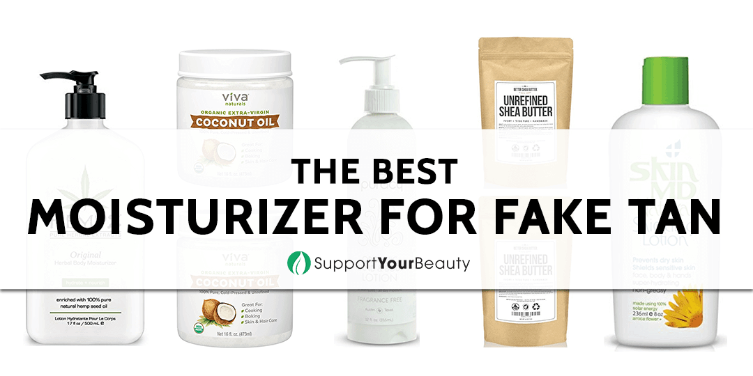 Best Moisturizer For Fake Tan (Updated 2023)