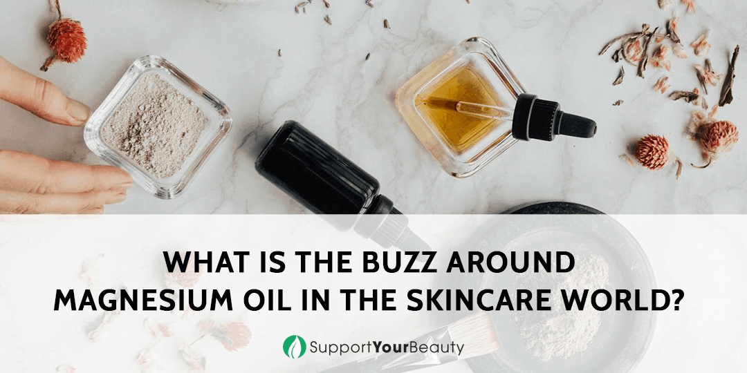 Magnesium Oil In The Skincare World