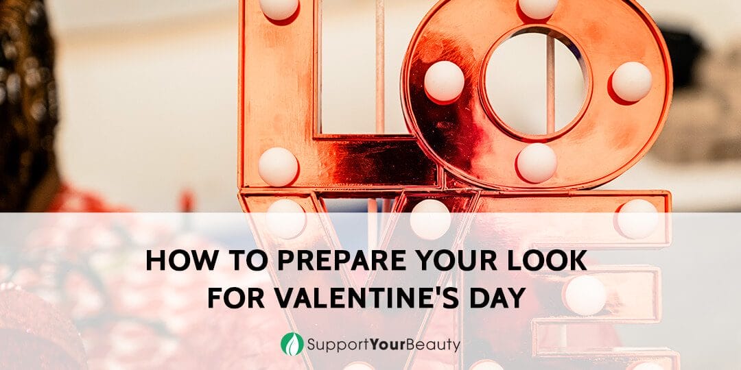 How to Prepare Your Look for Valentine's Day
