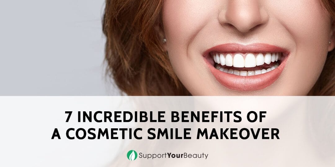 7 Incredible Benefits of a Cosmetic Smile Makeover